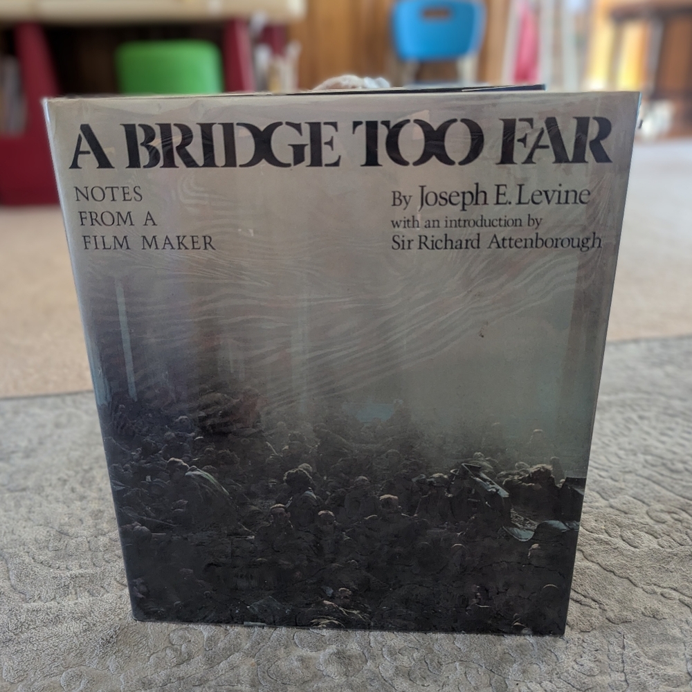 A BRIDGE TOO FAR - NOTES FROM A FILM MAKER, By Joseph E Levine 1977